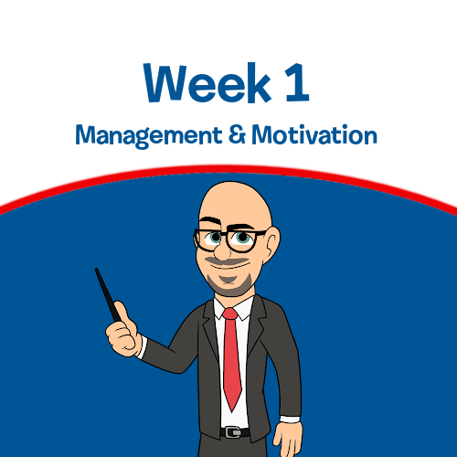 Week 1 - Management & Motivation